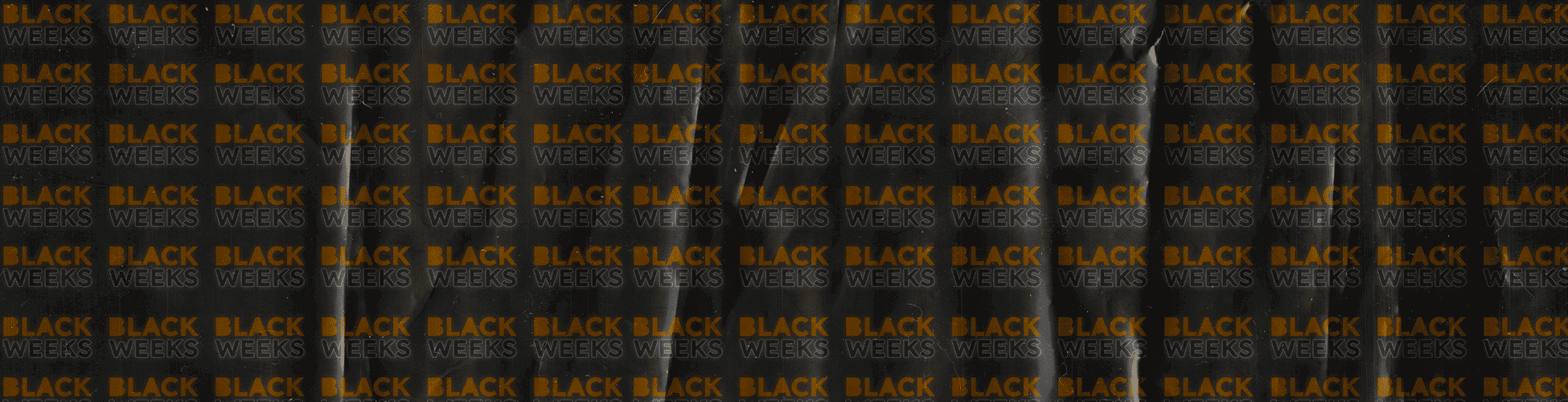 Black Weeks Are Live!